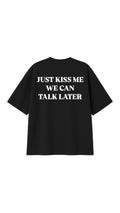 KISS ME OVERSIZED T-SHIRT