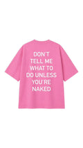 YOU’RE NAKED OVERSIZED T-SHIRT