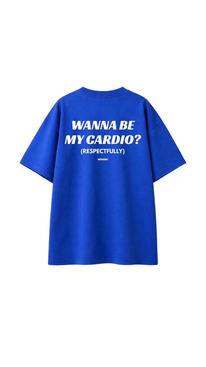 WANNA BE MY CARDIO OVERSIZED T-SHIRT